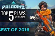 Paladins Top 5 Plays Best of 2016